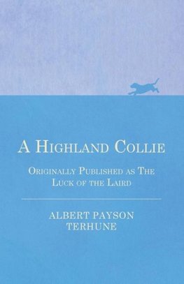 A Highland Collie - Originally Published as the Luck of the Laird