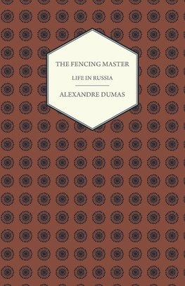 The Fencing Master - Life in Russia