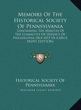 Memoirs Of The Historical Society Of Pennsylvania