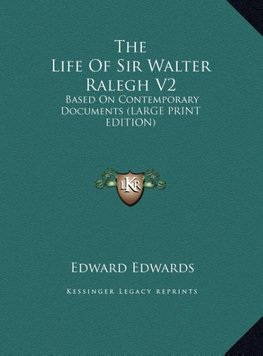 The Life Of Sir Walter Ralegh V2