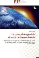 La conquête spatiale durant la Guerre Froide