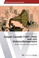 Gaspar Cassadó (1897-1966) und sein Violoncellorepertoire