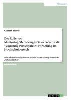 Die Rolle von Mentoring/Mentoring-Netzwerken für die "Widening Participation" Forderung im Hochschulbereich