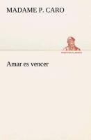 Amar es vencer