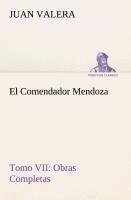 El Comendador Mendoza Obras Completas Tomo VII