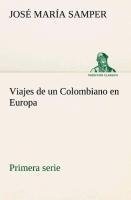 Viajes de un Colombiano en Europa, primera serie