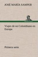 Viajes de un Colombiano en Europa, primera serie