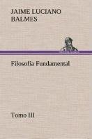 Filosofía Fundamental, Tomo III