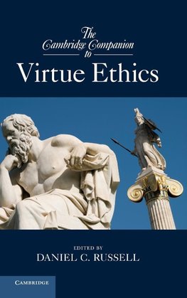 The Cambridge Companion to Virtue Ethics