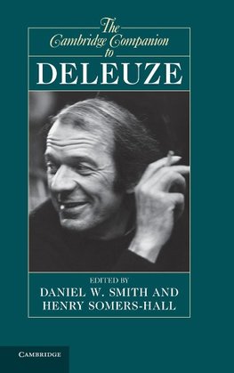 The Cambridge Companion to Deleuze. Edited by Daniel W. Smith, Henry Somers-Hall