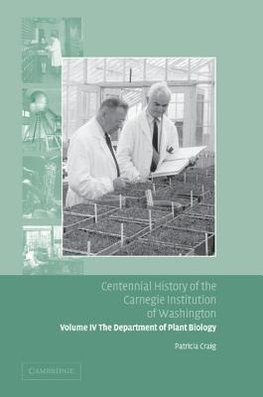 Centennial History of the Carnegie Institution of Washington Volume 4, . Department of Plant Biology