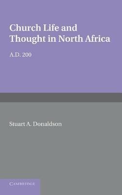 Church Life and Thought in North Africa Ad 200