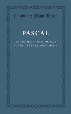 Entretien Avec M. de Saci Sur Epictete Et Montaigne