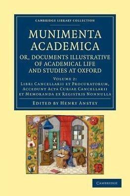 Munimenta Academica, Or, Documents Illustrative of Academical Life and Studies at Oxford - Volume 2