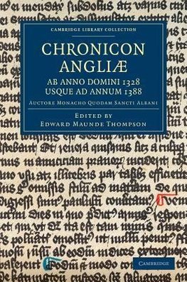 Chronicon Angliae, AB Anno Domini 1328 Usque Ad Annum 1388