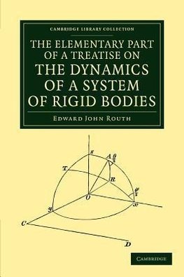 The Elementary Part of a Treatise on the Dynamics of a System of Rigid Bodies