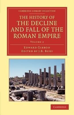 The History of the Decline and Fall of the Roman Empire - Volume 2