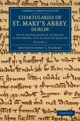 Chartularies of St Mary's Abbey, Dublin - Volume 1