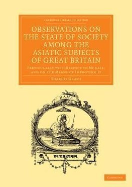 Observations on the State of Society Among the Asiatic Subjects of Great Britain