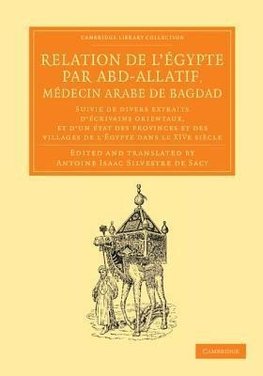 Relation de L'Egypte Par Abd-Allatif, Medecin Arabe de Bagdad