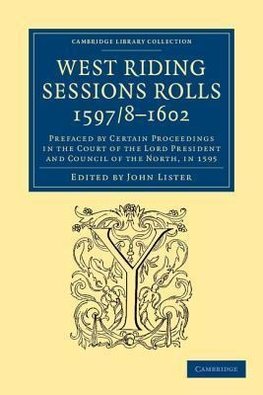 West Riding Sessions Rolls, 1597/8 1602