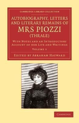 Autobiography, Letters and Literary Remains of Mrs Piozzi (Thrale)