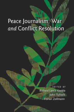 Peace Journalism, War and Conflict Resolution