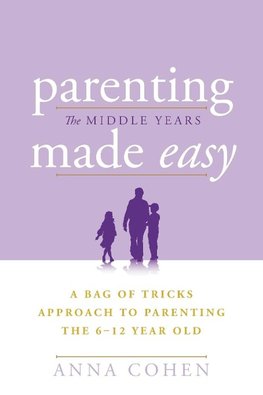 Parenting Made Easy - The Middle Years