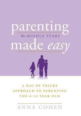 Parenting Made Easy - The Middle Years