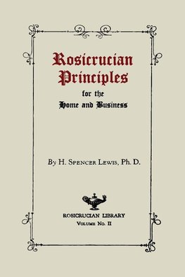 Rosicrucian Principles for the Home and Business