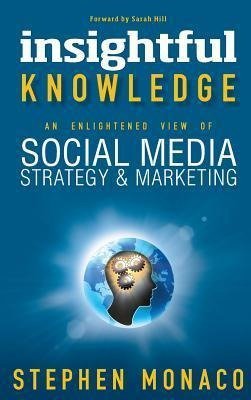 Insightful Knowledge - An Enlightened View of Social Media Strategy & Marketing