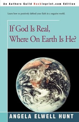 If God is Real, Where on Earth is He?