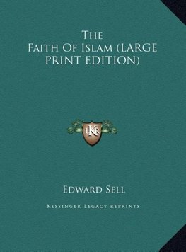 The Faith Of Islam (LARGE PRINT EDITION)