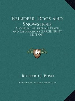 Reindeer, Dogs and Snowshoes