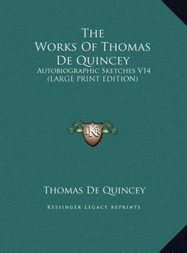 The Works Of Thomas De Quincey