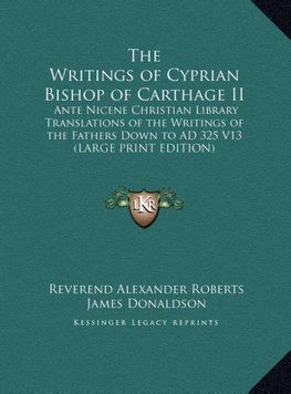 The Writings of Cyprian Bishop of Carthage II