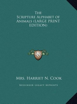 The Scripture Alphabet of Animals (LARGE PRINT EDITION)