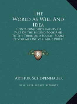 The World As Will And Idea