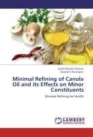 Minimal Refining of Canola Oil and its Effects on Minor Constituents