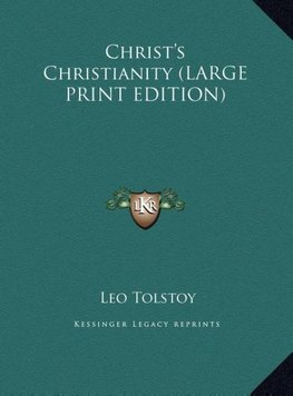 Christ's Christianity (LARGE PRINT EDITION)