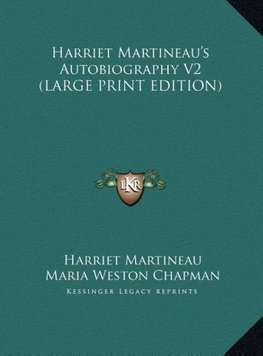 Harriet Martineau's Autobiography V2 (LARGE PRINT EDITION)