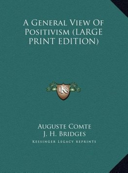 A General View Of Positivism (LARGE PRINT EDITION)