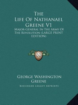 The Life Of Nathanael Greene V1