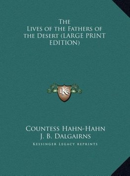 The Lives of the Fathers of the Desert (LARGE PRINT EDITION)