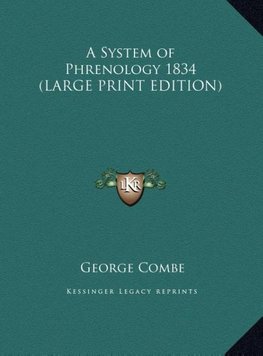 A System of Phrenology 1834 (LARGE PRINT EDITION)