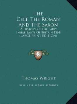 The Celt, The Roman And The Saxon