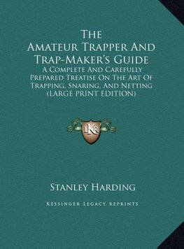 The Amateur Trapper And Trap-Maker's Guide