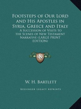 Footsteps of Our Lord and His Apostles in Syria, Greece and Italy