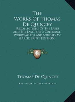 The Works Of Thomas De Quincey