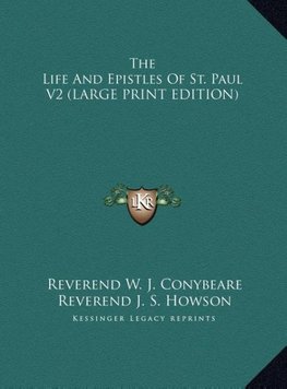 The Life And Epistles Of St. Paul V2 (LARGE PRINT EDITION)